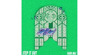 Fahri Mac - Step It Out (Out now on Spotify)