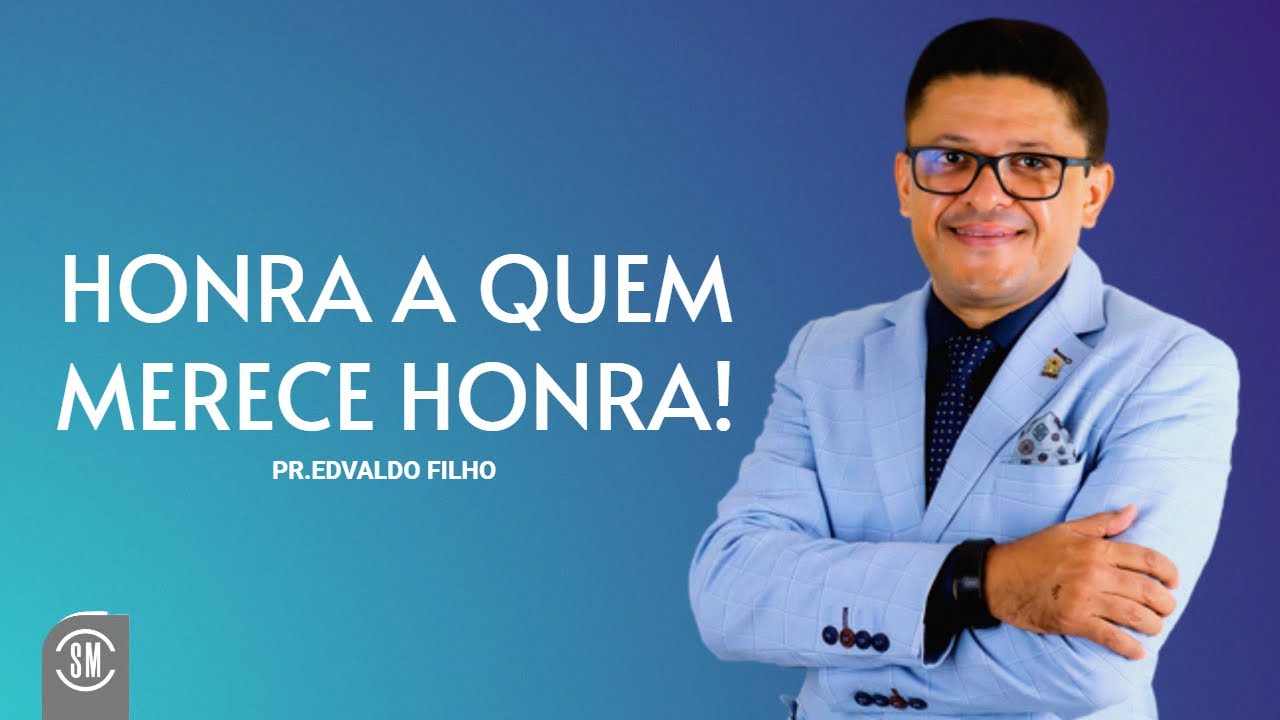 PR. EDVALDO FILHO | HONRA A QUEM MERECE HONRA!