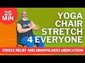 Chair Yoga Stretching For Everyone Stress Relief Mindfulness