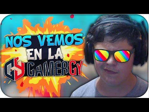 NOS VEMOS EN LA "GAMERGY" 2015!! (◕‿◕) | KenyaYT