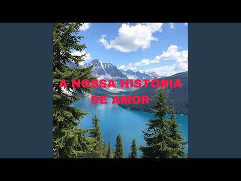 A Nossa História De Amor