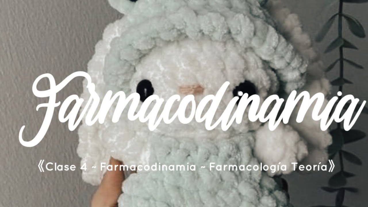 《Clase 4 ~ Farmacodinamia ~ Farmacología Teoría》