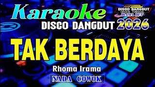 Download lagu TAK BERDAYA - KARAOKE NADA COWOK (RHOMA IRAMA) DISCO DANGDUT ORGEN TUNGGAL mp3 Download lagu TAK BERDAYA - KARAOKE NADA COWOK (RHOMA IRAMA) DISCO DANGDUT ORGEN TUNGGAL mp3