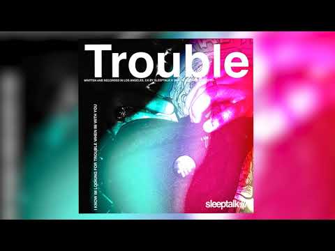Sleeptalk - Trouble