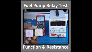 How to Test Fuel Pump Relay for functionality and resistance
