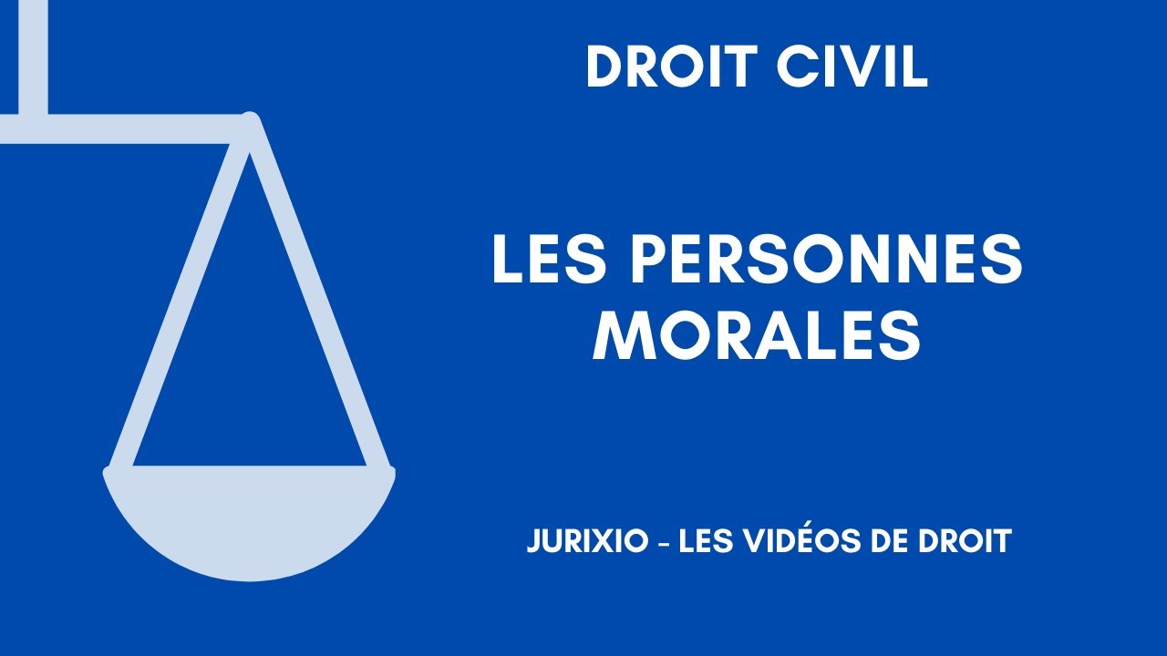Les personnes morales (définition et exemple)