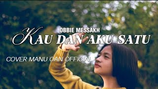 Download lagu KAU DAN AKU SATU(Obbie Messakh) COVER MANU OAN  mp3