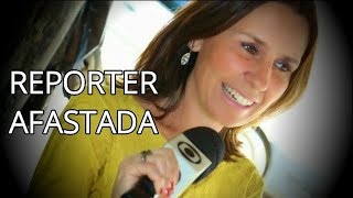 Jornalista é Obrigada a se Afastar da Globo e EXPÕE MOTIVO nas Redes Sociais!