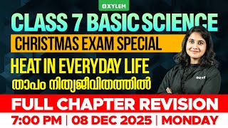 Class 7 Christmas Exam : Basic Science | Heat in Everyday Life : താപം നിത്യജീവിതത്തിൽ| Xylem Class 7