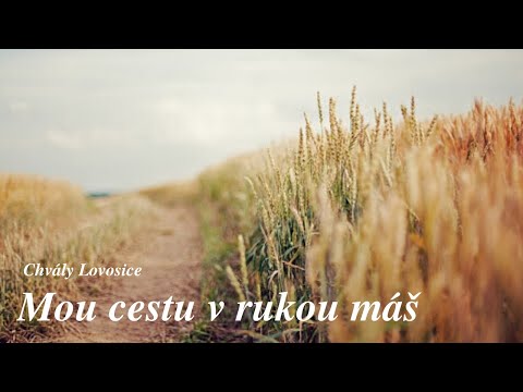 Mou cestu v rukou máš | Křesťanské písně