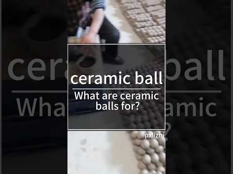 What are ceramic balls for?#ceramic #balls #filler #filling #support #catalyst  #inert  #alumini