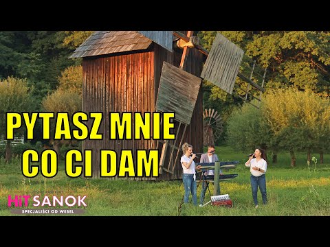 HiT SANOK - Pytasz mnie co Ci dam 2021