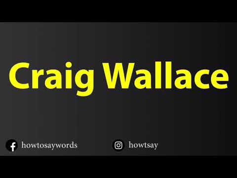How To Pronounce Craig Wallace