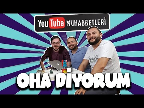 OHA DİYORUM - YouTube Muhabbetleri #20 Video