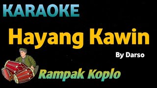 Download lagu HAYANG KAWIN - Darso - KARAOKE HD VERSI KOPLO RAMPAK mp3
