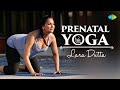 Prenatal Yoga With Lara Dutta Routine Pregnancy Yoga Health And Wellness