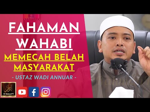 Ustaz Wadi Annuar - FAHAMAN WAHABI MEMECAH BELAH MASYARAKAT