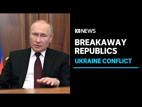 Putin recognises independence of Ukrainian separatist regions | ABC News