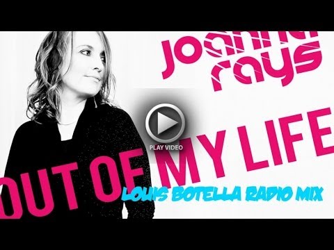 Joanna Rays - Out Of My Life (Louis Botella radio mix)