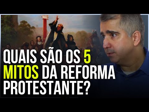 OS 5 MITOS DA REFORMA PROTESTANTE | PROF. EDUARDO FARIA