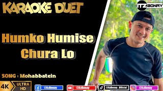 Download lagu HUMKO HUMISE CHURA LO KARAOKE DUET INDIA TANPA VOCAL CEWEK | MOHABBATEIN | ItzBonay mp3