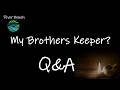 My Brothers Keeper Q A The Character Of Messiah VIDEO