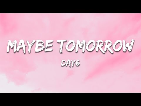 DAY6 - Maybe Tomorrow (Lyrics)