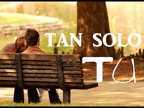 TAN SOLO TU (Para dedicar a tu novia)-CANCIONES ROMANTICAS NUEVAS 2022 Hc Handres