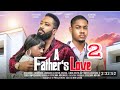 A FATHER’S LOVE PART 2-FREDRICK LEONARLD CLINTON JOSHUA,LINDA OSIFO 2024 LATEST NIGERIAN MOVIE
