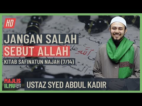 Ustaz Syed Abdul Kadir (Siri 7/14) - Jangan Salah Sebut Allah