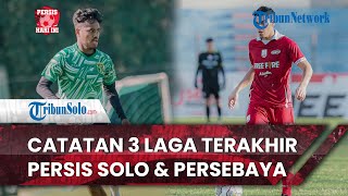 Persis Hari Ini: Catatan 3 Laga Terakhir Persis Solo & Persebaya Surabaya, Bajul Ijo Lebih Baik