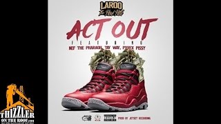 Laroo The Hard Hitta ft. Nef The Pharaoh, Tay Way, Pyrex Pissy - Act Out [Thizzler.com]