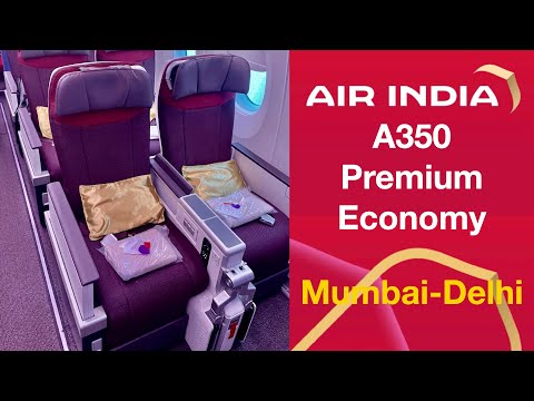Air India A350 Premium Economy | Mumbai - Delhi | Air India NEW A350 Premium Economy