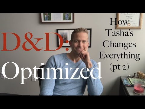 How Tasha's Changes Everything Pt. 2 - D&D: Optimized #21