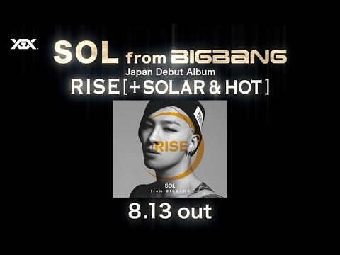 SOL(TAEYANG) - 'RISE [+ SOLAR & HOT]' Trailer