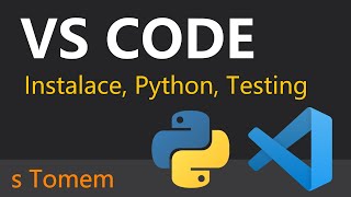 VS Code s Tomem - Instalace, Python, Testing
