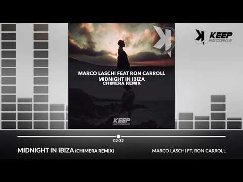 Marco Laschi Ft. Ron Carroll - Midnight in Ibiza (Chimera Remix)