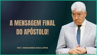 O QUE APRENDEMOS COM AS ÚLTIMAS PALAVRAS DE PAULO? | HERNANDES DIAS LOPES