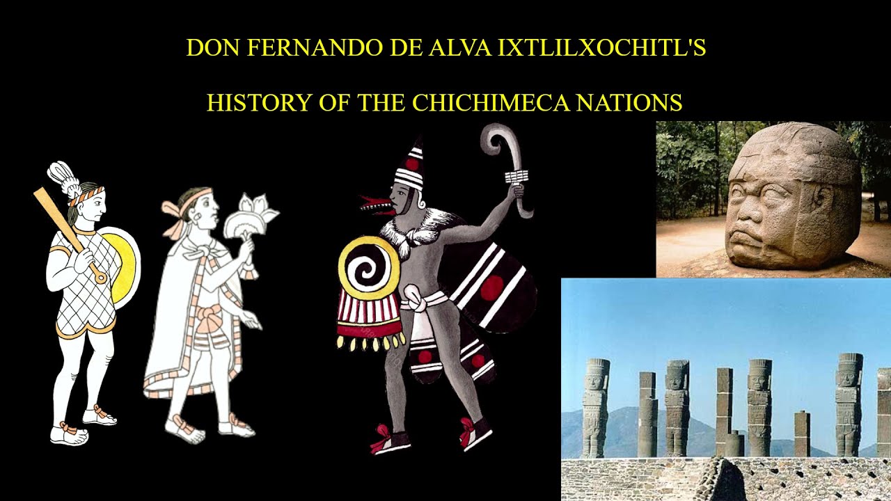 The History of the Chichimeca Nation - The Legendary History of Central Mexico