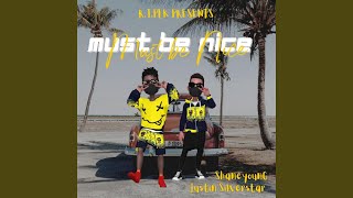Must Be Nice (feat. Justin Silverstar &amp; Shane Young)