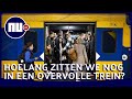 Hoelang blijft het nog zó druk in de treinen? | NU.nl