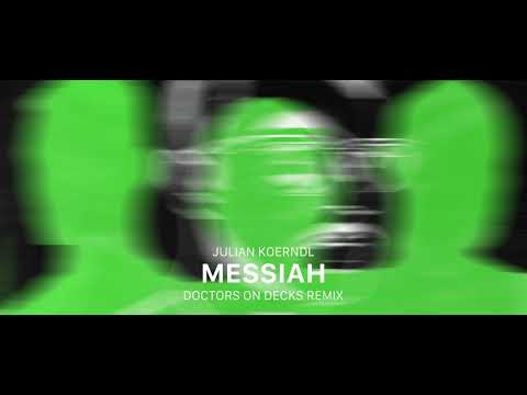 Julian Koerndl -  Messiah (Doctors On Decks Remix)