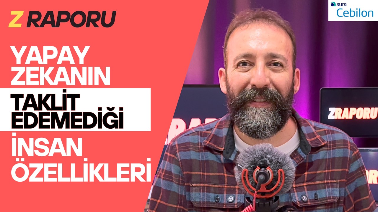 Yapay Zekanın Taklit Edemediği İnsan Özellikleri: Z RAPORU