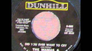 Mamas &amp; The Papas - Did You Ever Want To Cry on 1967 Mono Dunhill 45.