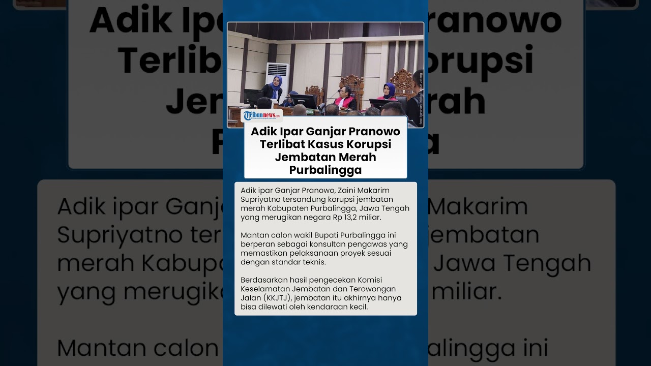 Adik Ipar Ganjar Pranowo Jadi Terdakwa Kasus Korupsi Jembatan Merah Purbalingga Rp 13,2 Miliar