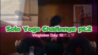 SOLO YOGA CHALLENGE PT.2🧘🏽‍♀️🌸|| VLOGTOBER DAY: 10🎃✨