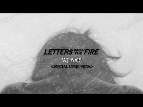 Letters From The Fire - At War LYRIC VIDEO