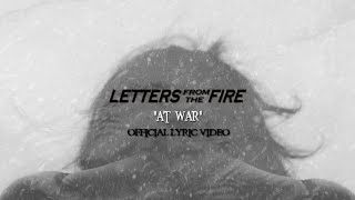 Letters From The Fire - At War LYRIC VIDEO