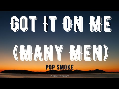 Pop Smoke - Got It On Me (Many Men) [Lyrics]