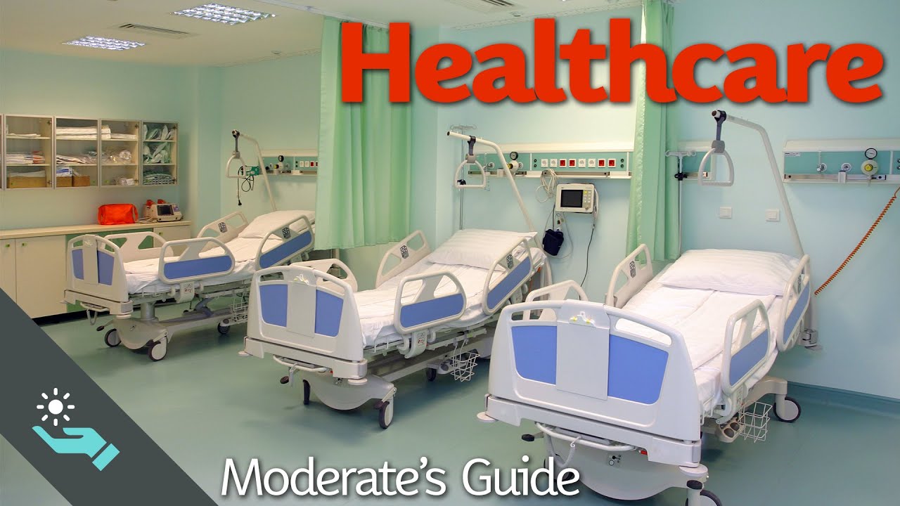 Healthcare | The Complete Moderate's Guide